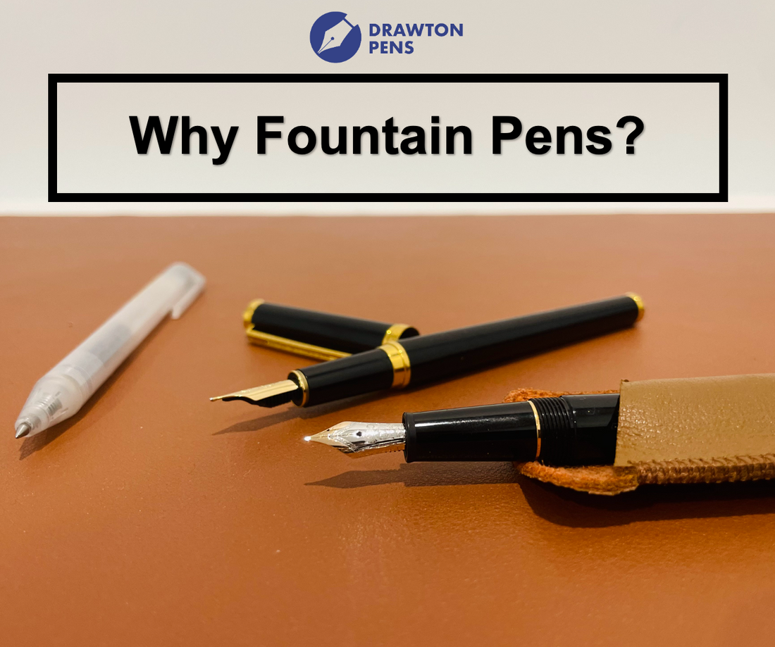 Why Fountain Pens?